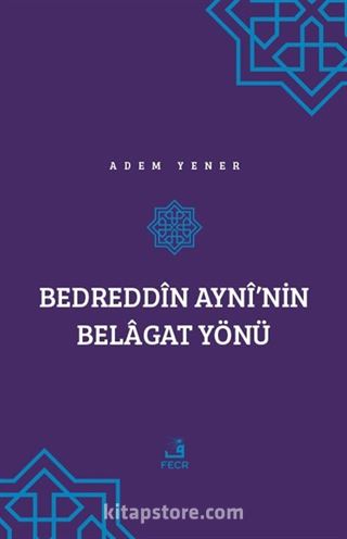 Bedreddin Ayni'nin Belagat Yönü