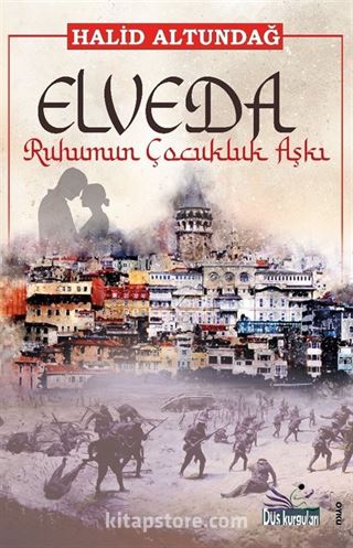 Elveda Ruhumun Çocukluk Aşkı