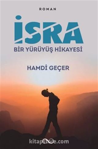 İsra / Bir Yürüyüş Hikayesi