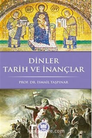 Dinler Tarih ve İnançlar