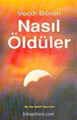 Nasıl Öldüler