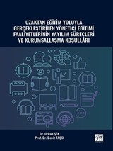 Uzaktan Eğitim Yoluyla Gerçekleştirilen Yönetici Eğitimi Faaliyetlerinin Yayılım Süreçleri ve Kurumsallaşma Koşulları