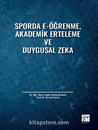 Sporda E-Öğrenme, Akademik Erteleme ve Duygusal Zeka