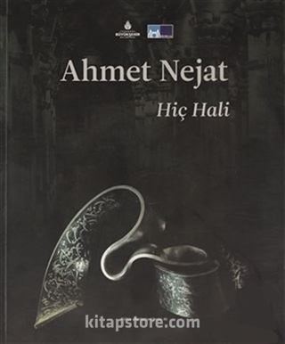 Ahmet Nejat: Hiç Hali