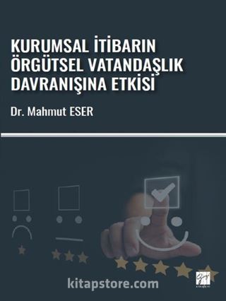 Kurumsal İtibarın Örgütsel Vatandaşlık Davranışına Etkisi