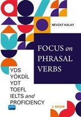 Focus on Phrasal Verbs - YDS, YÖKDİL, YDT, TOEFL, IELTS, AND PROFICIENCY