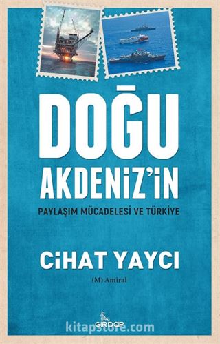 Doğu Akdeniz'in Paylaşım Mücadelesi ve Türkiye