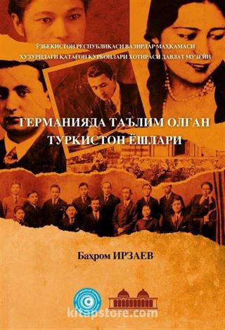 ГЕРМАНИЯДА ТАЪЛИМ ОЛГАН ТУРКИСТОН ЁШЛАРИ (Almanya'da Eğitim Görmüş Türkistan Gençleri)