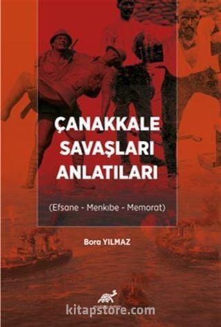 Çanakkale Savaşları Anlatıları