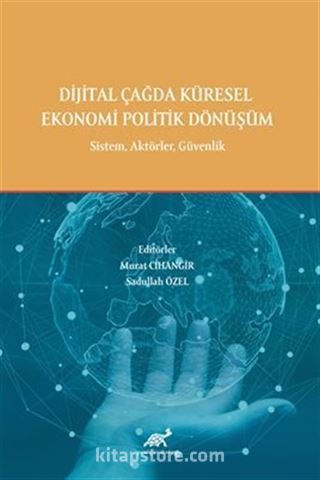 Dijital Çağda Küresel Ekonomi Politik Dönüşüm