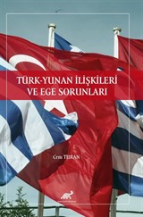 Türk Yunan İlişkileri ve Ege Sorunları