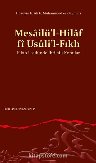 Mesailü'l-Hilaf fî Usûli'l-Fıkh Fıkıh Usulünde İhtilaflı Konular