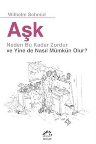 Aşk Neden Bu Kadar Zordur ve Yine de Nasıl Mümkün Olur ?