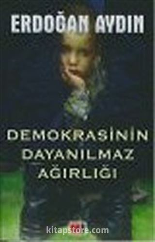 Demokrasinin Dayanılmaz Ağırlığı