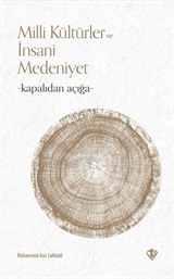 Kapalıdan Açığa Milli Kültürler ve İnsani Medeniyet