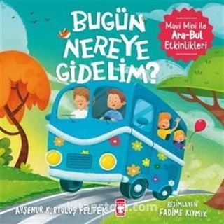 Bugün Nereye Gidelim? / Mavi Mini İle Ara-Bul Etkinlikleri