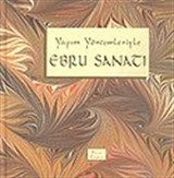 Ebru Sanatı : Yapım Yöntemleriyle (Ciltli)