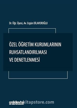 Özel Öğretim Kurumlarının Ruhsatlandırılması ve Denetlenmesi