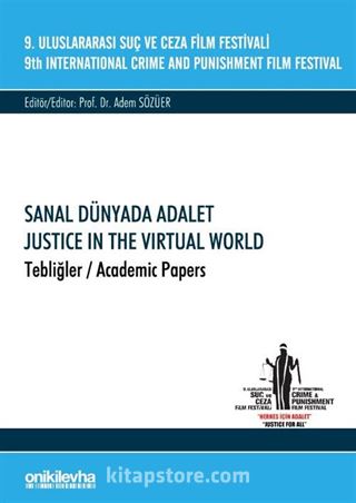 9. Uluslararası Suç ve Ceza Film Festivali 'Sanal Dünyada Adalet' Tebliğler