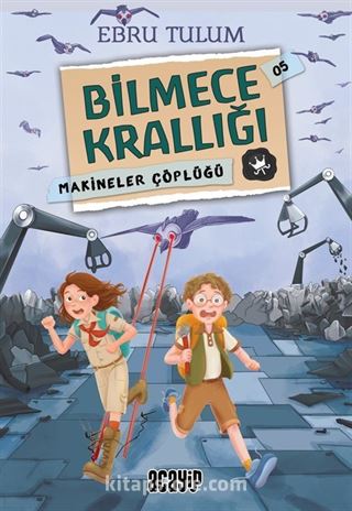 Makineler Çöplüğü / Bilmece Krallığı