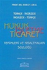 Hukuk İşletme Ticaret:Terimleri ve Kısaltmaları Sözlüğü