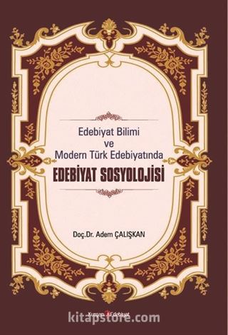 Edebiyat Bilimi ve Modern Türk Edebiyatında Edebiyat Sosyolojisi