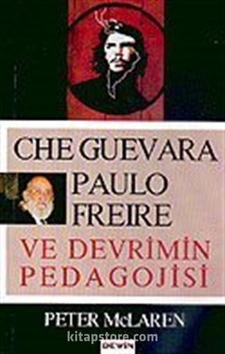 Che Guevara Paulo Freıre ve Devrimin Pedagojisi