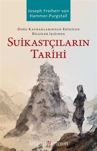 Doğu Kaynaklarından Edinilen Bilgiler Işığında Suikastçıların Tarihi