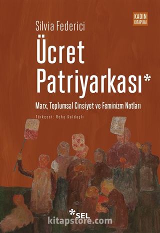 Ücret Patriyarkası - Marx, Toplumsal Cinsiyet ve Feminizm Notları