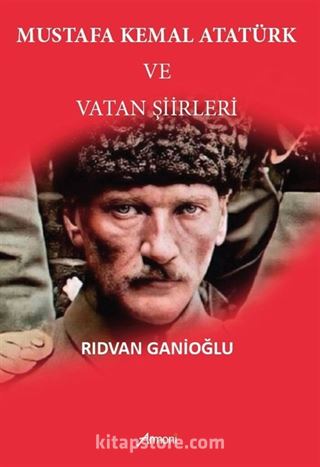 Mustafa Kemal Atatürk ve Vatan Şiirleri