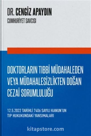 Doktorların Tıbbi Müdahaleden veya Müdahalesizlikten Doğan Cezai Sorumluluğu