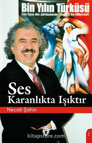 Ses Karanlıkta Işıktır