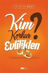 Kim Korkar Evlilikten?