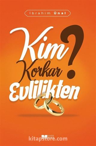 Kim Korkar Evlilikten?