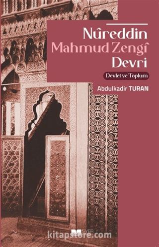 Nûreddin Mahmud Zengî Devri Devlet ve Toplum