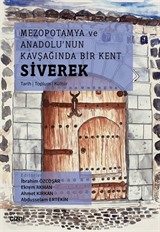 Mezopotamya Ve Anadolu'nun Kavşağında Bir Kent Siverek (Tarih - Toplum - Kültür)