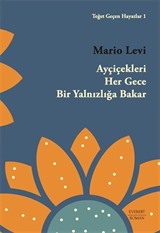 Ayçiçekleri Her Gece Bir Yalnızlığa Bakar / Teğet Geçen Hayatlar 1