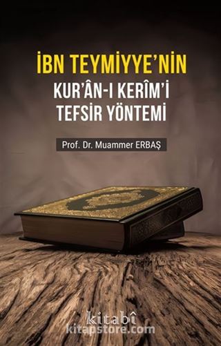 İbn Teymiyye'nin Kur'an-ı Kerim'i Tefsir Yöntemi