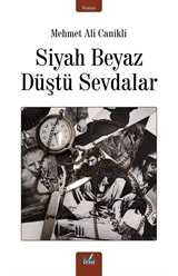 Siyah Beyaz Düştü Sevdalar