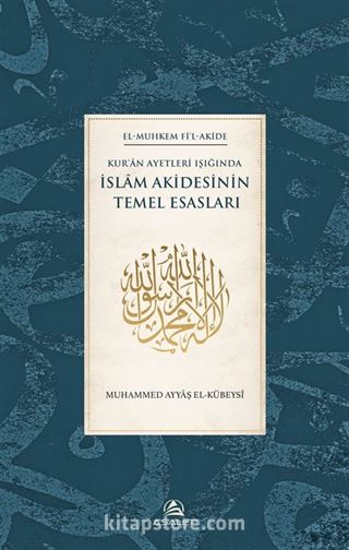 Kur'an Ayetleri Işığında İslam Akidesinin Temel Esasları