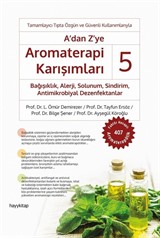 A'dan Z'ye Aromaterapi Karışımları 5 / Bağışıklık, Alerji, Solunum, Sindirim, Antimikrobiyal Dezenfektanlar