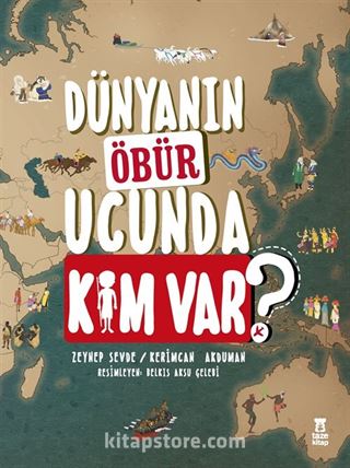 Dünyanın Öbür Ucunda Kim Var?