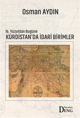 16. Yüzyıldan Bugüne Kürdistan'da İdari Birimler