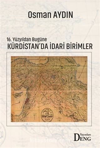 16. Yüzyıldan Bugüne Kürdistan'da İdari Birimler