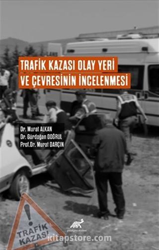 Trafik Kazası Olay Yeri ve Çevresinin İncelenmesi