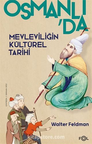 Osmanlı'da Mevleviliğin Kültürel Tarihi