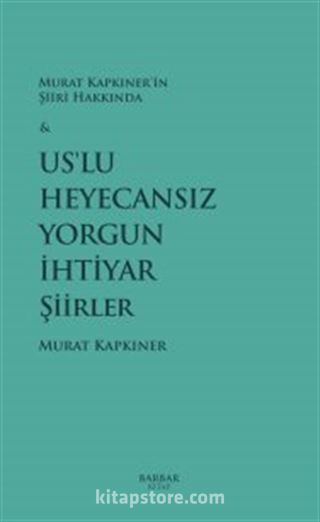 Us'lu Heyecansız Yorgun İhtiyar Şiirler