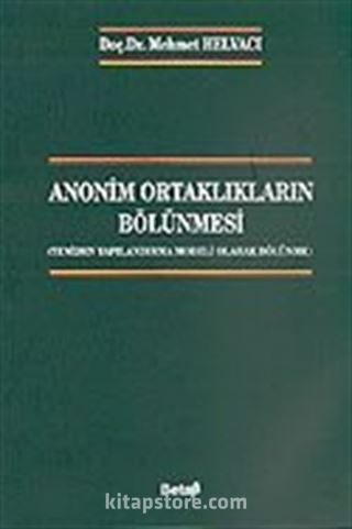 Anonim Ortaklıkların Bölünmesi: (Yeniden Yapılandırma Modeli Olarak Bölünme)