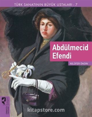 Abdülmecid Efendi / Türk Sanatının Büyük Ustaları 7