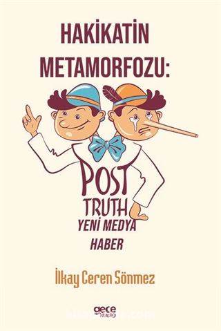 Hakikatin Metamorfozu: Post-Truth Yeni Medya Haber